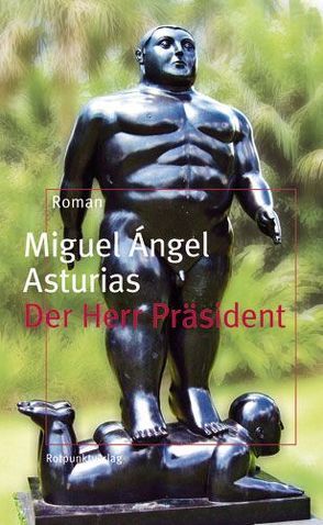 Der Herr Präsident von Asturias,  Miguel Angel, Bachmann,  Jacob