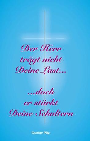 Der Herr trägt nicht Deine Last… von Pitz,  Gustav