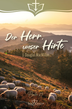 Der Herr, unser Hirte von MacMillan,  J. Douglas