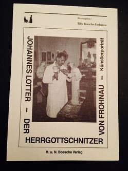 Der Herrgottschnitzer von Frohnau von Boesche-Zacharow,  Tilly, Lotter,  Johannes