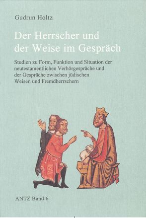 Der Herrscher und der Weise im Gespräch von Holtz,  Gudrun, Osten-Sacken,  Peter von der