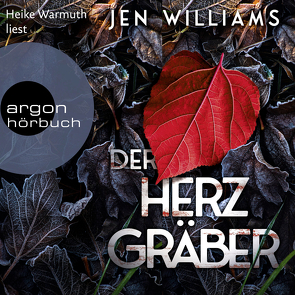 Der Herzgräber von Eisenhut,  Irene, Warmuth,  Heike, Williams,  Jen