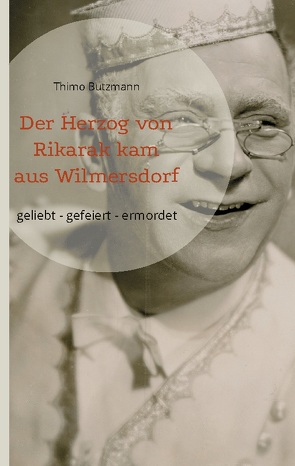 Der Herzog von Rikarak kam aus Wilmersdorf von Butzmann,  Thimo