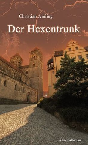 Der Hexentrunk von Amling,  Christian, Müller,  Jochen