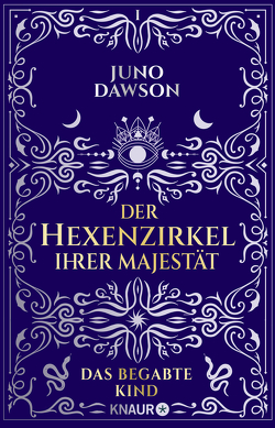 Der Hexenzirkel Ihrer Majestät. Das begabte Kind von Dawson,  Juno, Wehnes,  Constanze