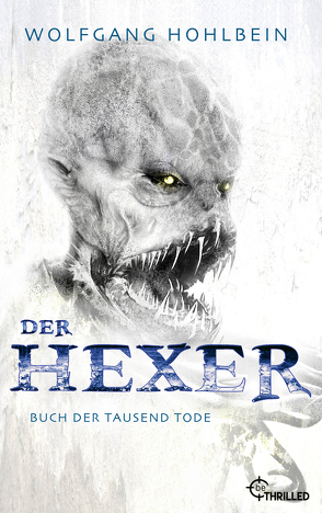 Der Hexer – Buch der tausend Tode von Hohlbein,  Wolfgang