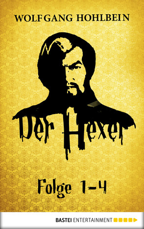 Der Hexer – Folge 1-4 von Hohlbein,  Wolfgang