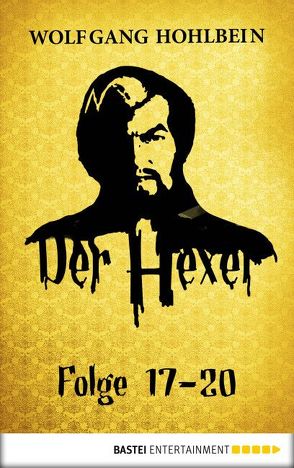 Der Hexer – Folge 17-20 von Hohlbein,  Wolfgang