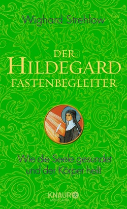 Der Hildegard-Fastenbegleiter von Strehlow,  Dr. Wighard