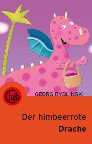 Der himbeerrote Drache von Bydlinski,  Georg, Stolarczyk,  Piotr