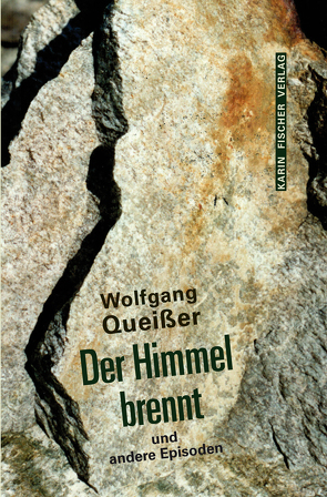 Der Himmel brennt und andere Episoden von Queißer,  Wolfgang