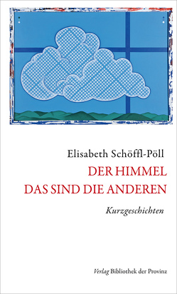 Der Himmel – das sind die Anderen von Schöffl-Pöll,  Elisabeth