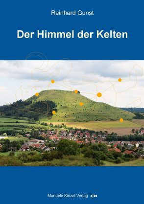 Der Himmel der Kelten von Gunst,  Reinhard