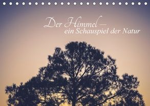 Der Himmel – Ein Schauspiel der Natur (Tischkalender 2018 DIN A5 quer) von Tobias,  Nina