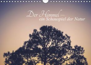 Der Himmel – Ein Schauspiel der Natur (Wandkalender 2019 DIN A4 quer) von Tobias,  Nina