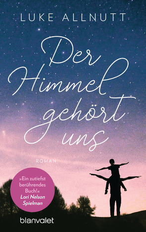 Der Himmel gehört uns von Allnutt,  Luke, Dünninger,  Veronika