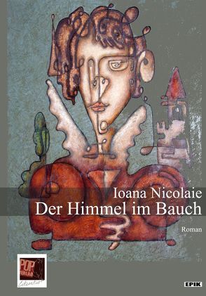 Der Himmel im Bauch von Nicolaie,  Ioana, Wemme,  Eva Ruth