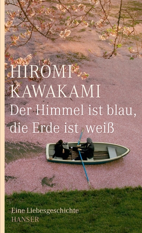 Der Himmel ist blau, die Erde ist weiß von Gräfe,  Ursula, Kawakami,  Hiromi, Nakayama-Ziegler,  Kimiko