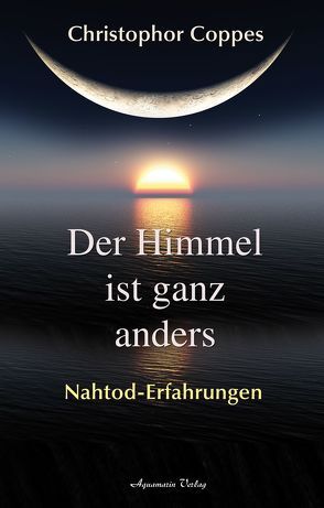 Der Himmel ist ganz anders von Coppes,  Christophor