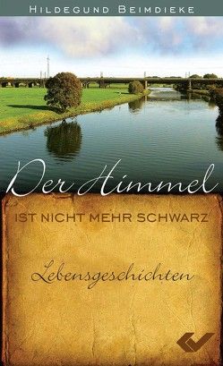 Der Himmel ist nicht mehr schwarz von Beimdieke,  Hildegund