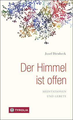 Der Himmel ist offen von Dirnbeck,  Josef