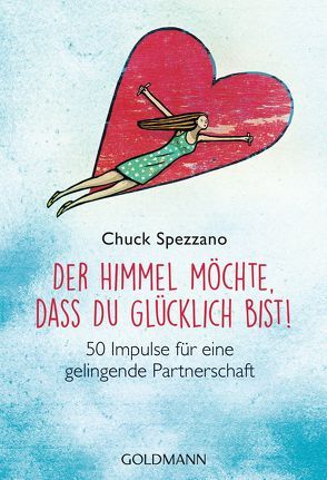 Der Himmel möchte, dass du glücklich bist! von Panster,  Andrea, Spezzano,  Chuck