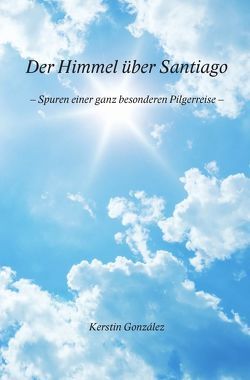 Der Himmel über Santiago von Gonzalez,  Kerstin