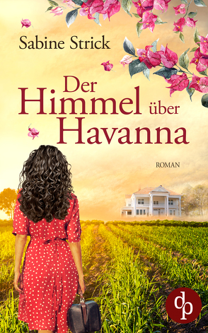 Der Himmel über Havanna von Strick,  Sabine