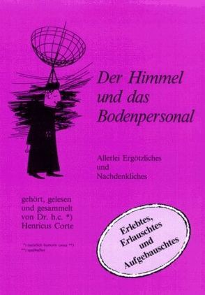 Der Himmel und das Bodenpersonal von Korte,  Heinrich