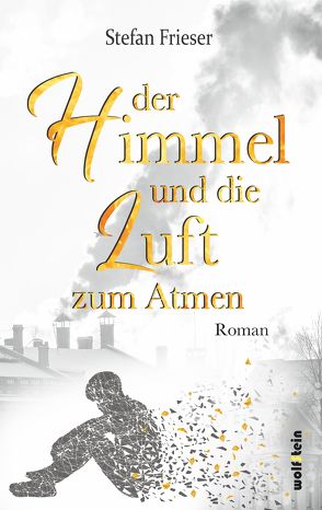 Der Himmel und die Luft zum Atmen von Frieser,  Stefan