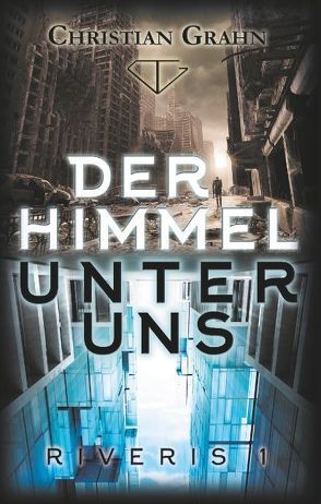 Der Himmel unter uns von Grahn,  Christian