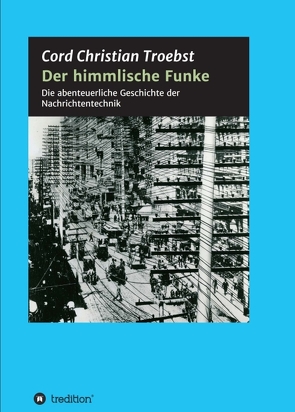 Der himmlische Funke von Troebst,  Cord Christian