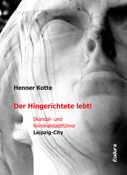 Der Hingerichtete lebt! von Henner,  Kotte