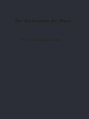 Der Hirnstamm der Maus von Denk,  Helmut, Kovac,  Werner