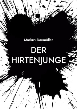 Der Hirtenjunge von Daumüller,  Markus