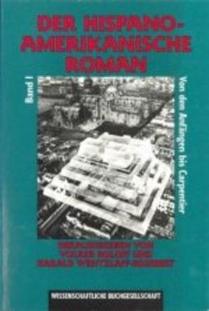 Der hispanoamerikanische Roman von Roloff,  Volker, Wentzlaff-Eggebert,  Harald