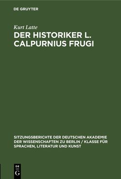 Der Historiker L. Calpurnius Frugi von Latte,  Kurt