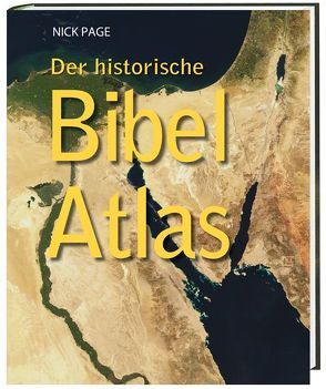 Der historische Bibel Atlas von Page,  Nick