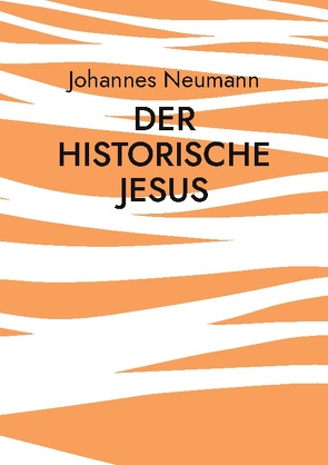 Der historische Jesus von Neumann,  Johannes