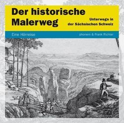 Der Historische Malerweg von Fischer,  Nancy, Führmann,  Oliver, Krstanovic,  Manuel, Leonardi,  Imme, Richter,  Frank, Schwerm,  Lissa, Zschiedrich,  Alexander