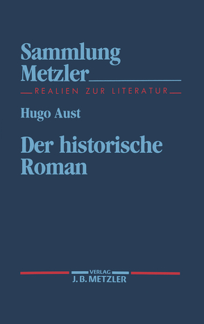 Der historische Roman von Aust,  Hugo