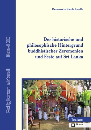 Der historische und philosophische Hintergrund buddhistischer Zeremonien und Feste auf Sri Lanka von Rambukwelle,  Devananda