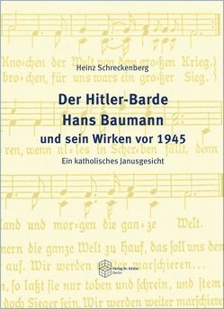 Der Hitler-Barde Hans Baumann und sein Wirken vor 1945 von Schreckenberg,  Heinz