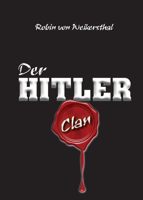 Der Hitler Clan von Weikersthal,  Robin von