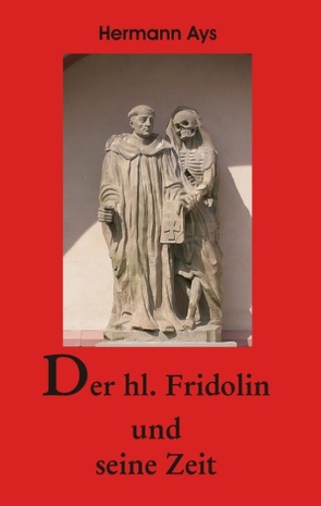 Der hl.Fridolin und seine Zeit von Ays,  Hermann