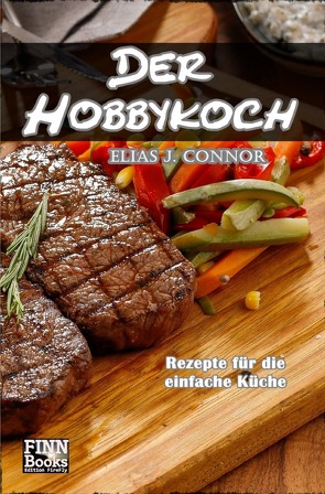 Der Hobbykoch von Connor,  Elias J.