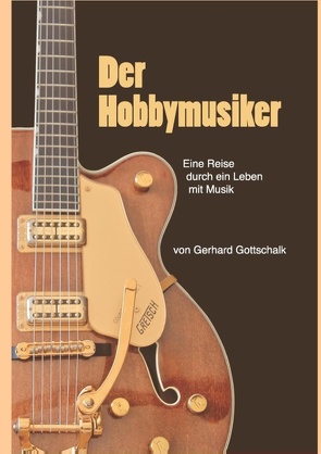 Der Hobbymusiker von Gottschalk,  Gerhard