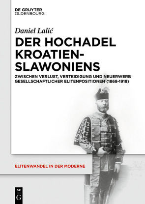 Der Hochadel Kroatien-Slawoniens von Lalic,  Daniel