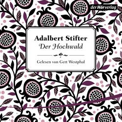 Der Hochwald von Stifter,  Adalbert, Westphal,  Gert