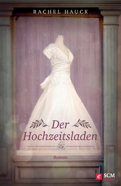 Der Hochzeitsladen von Hauck,  Rachel